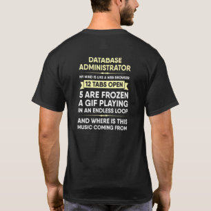 Database Administrator My Mind Is Like A Web Brows T-Shirt