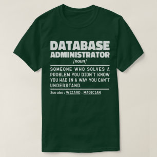Database Administrator Noun Cool Worker Sarcastic T-Shirt