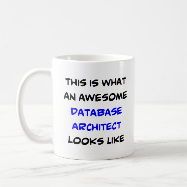 database architect, awesome coffee mug (Left)