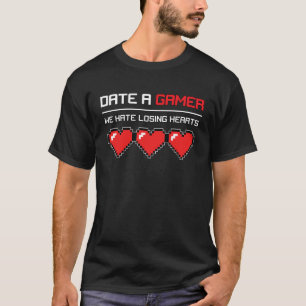 Date A Gamer  Video Game  Health T-Shirt