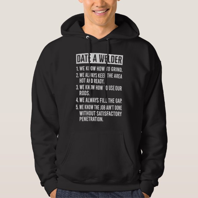 Date A Welder Know How To Grind Welding Helmet Hoodie (Front)
