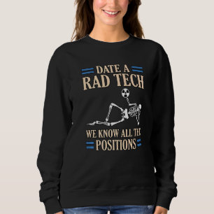 Date Rad Tech Radiologist Radiology Xray Technicia Sweatshirt