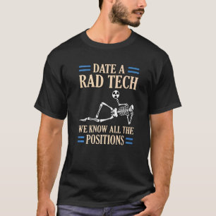 Date Rad Tech Radiologist Radiology Xray Technicia T-Shirt