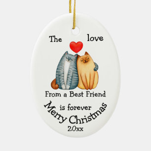 Dated Christmas Cat Love From Best Friend Quote Ceramic Ornament
