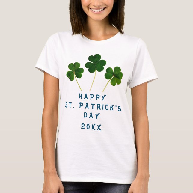 Dated HAPPY ST. PATRICK'S DAY SHAMROCK'S T-Shirt (Front)