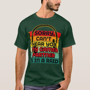 Dating A Sorry I Cant Hear You My Partner Is In A T-Shirt