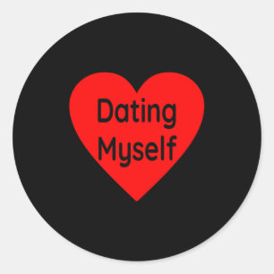 Dating Myself Single Awareness Day Anti Valentine Classic Round Sticker