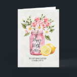 Daughter 30th Birthday Jar Pink Flowers Greeting Card<br><div class="desc">Celebrate your daughter's 30th birthday with this floral greeting card featuring a jar with pink flowers and lemons. A sweet and elegant design for a very special milestone. Add your own message inside to make it personal, or leave it blank to handwrite it. Printed or digital download options are available....</div>