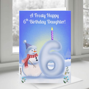 Daughter 6th Birthday Snowman Snowy with Snow Six Card
