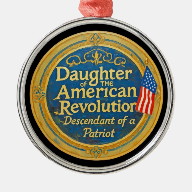 Daughter American Revolution Descendant Patriot Metal Ornament (Front)