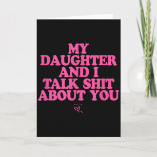 Daughter and talk about - funny gift for mum card