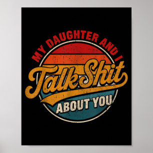 Daughter And Talk About Funny Shirt For Mum Dad Poster