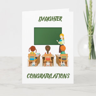 ***DAUGHTER*** BECOMES TEACHER SO PROUD CARD