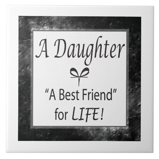 Daughter, Best Friend for Life! Tile (Front)