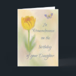 Daughter Birthday Remembrance Watercolor Flower Card<br><div class="desc">A daughter’s life is both celebrated and remembered today. Let the bereaved family know that you are thinking of them on their day of sorrow and grief. Send them this card.</div>