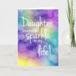 Daughter Birthday, You Add Sparkle, Colourful Boke Card<br><div class="desc">Beautiful birthday card for your daughter features a colourful bokeh effect background and fun typography that seems to glow among the sparkling background.</div>