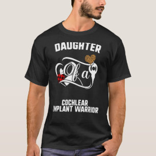 Daughter Cochlear Implant Warrior Awareness Leopar T-Shirt