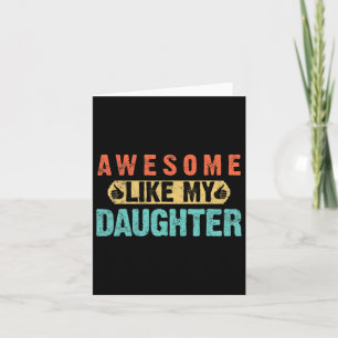 Daughter Fathers Day Awesome Like My Daughter For Card