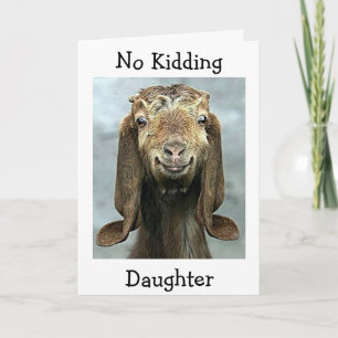DAUGHTER-GOAT SAY NO KIDDING U R THE BEST CARD
