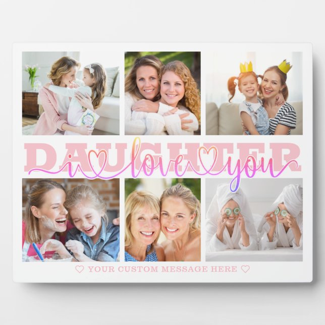 DAUGHTER I Love You 6 Photo Collage Pink 8x10 Plaque (Front)