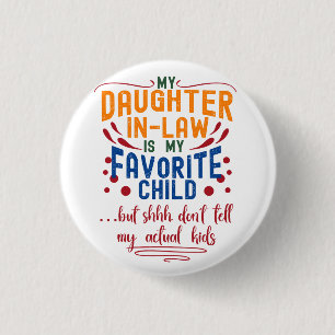 Daughter-In-Law Favourite Child But Dont Tell Funn 3 Cm Round Badge
