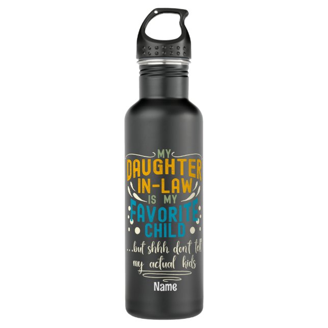 Daughter-In-Law Favourite Child Dont Tell Family  710 Ml Water Bottle (Front)