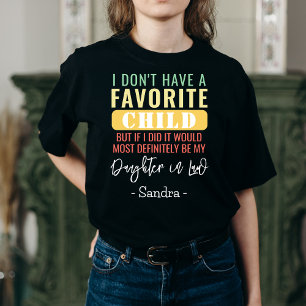 Daughter In Law I Don't Have A Favourite Child T-Shirt