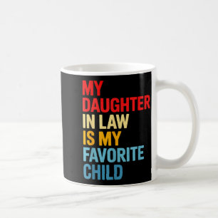 Daughter in Law is Favourite Child Funny Mothers Coffee Mug