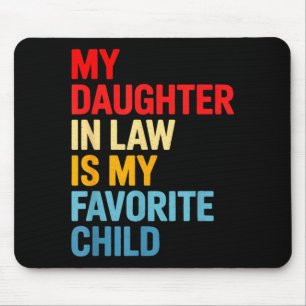 Daughter in Law is Favourite Child Funny Mothers Mouse Pad