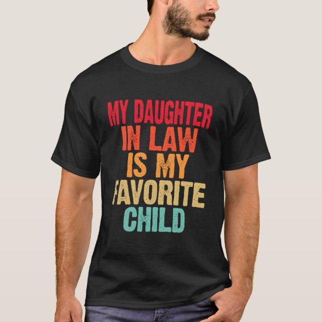 Daughter In Law Is My Favorite Child Mother Father T-Shirt (Front)