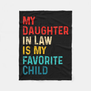Daughter In Law Is My Favourite Child Family Fathe Fleece Blanket