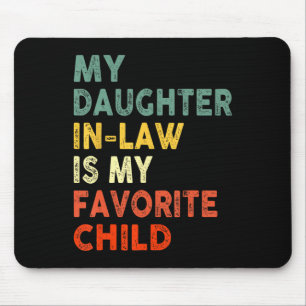 Daughter In Law Is My Favourite Child Family Fathe Mouse Pad