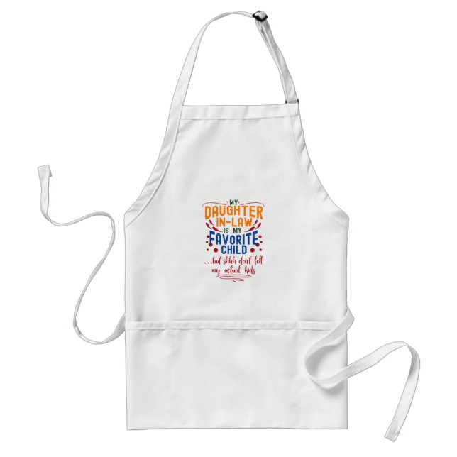 Daughter-In-Law My Favourite Child, Funny Family Standard Apron (Front)
