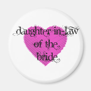 Daughter In-Law of the Bride Magnet