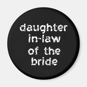 Daughter In-Law of the Bride Magnet