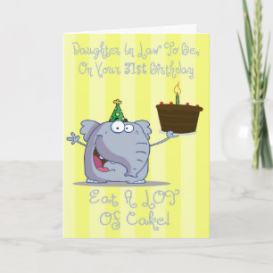 Daughter In Law To Be Eat More Cake 31st Birthday Card