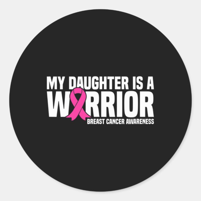Daughter Is A Warrior Pink Ribbon Breast Cancer Aw Classic Round Sticker (Front)