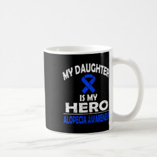 Daughter Is My Hero Alopecia Awareness Coffee Mug