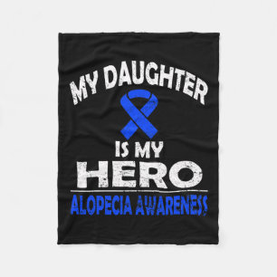 Daughter Is My Hero Alopecia Awareness Fleece Blanket