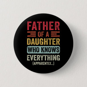 Daughter Knows Everything Dad Fathers Day Vintage 6 Cm Round Badge