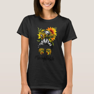 Daughter Life Messy Hair Bun Sunflower Women Mothe T-Shirt