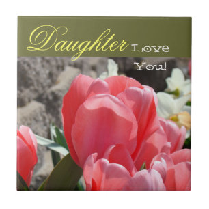 Daughter Love You gifts Pink Tulips Tile Art