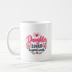 Daughter Loved Always Coffee Mug
