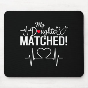 Daughter matched 2026 residency match dayDaughter Mouse Pad