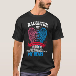 Daughter My Angel She Watch Over My Back Never Gon T-Shirt