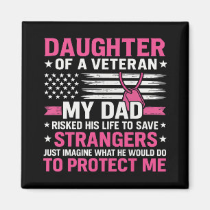 Daughter Of A Veteran Fathers Day Veteran Dad Magnet