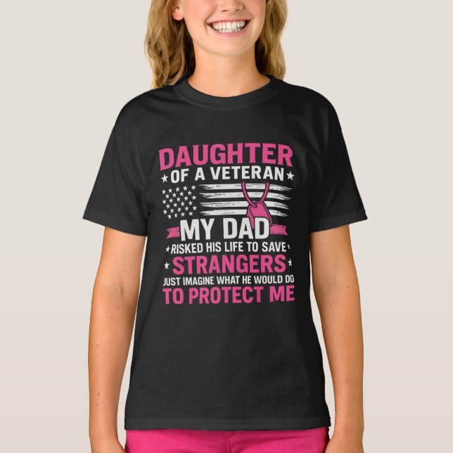 Daughter Of A Veteran Fathers Day Veteran Dad T-Shirt (Front)