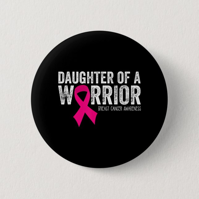 Daughter of a Warrior Breast Cancer Awareness 6 Cm Round Badge (Front)