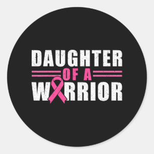 Daughter Of A Warrior Breast Cancer Awareness Classic Round Sticker