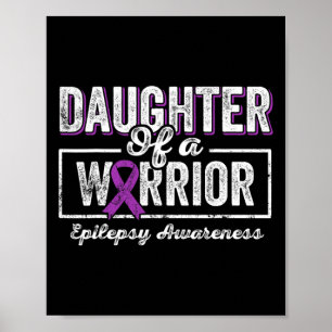 Daughter Of A Warrior Epilepsy Purple Ribbon Suppo Poster